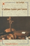 Lultimo treno per Lucca