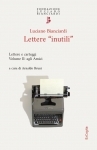 Lettere "inutili". Lettere e carteggi. Volume II: agli Amici