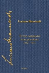 Tutto sommato. Scritti giornalistici 1952-1971